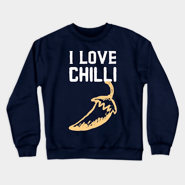 I Love Chilli Crewneck Sweatshirt by Epic Hikes